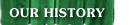 Our History